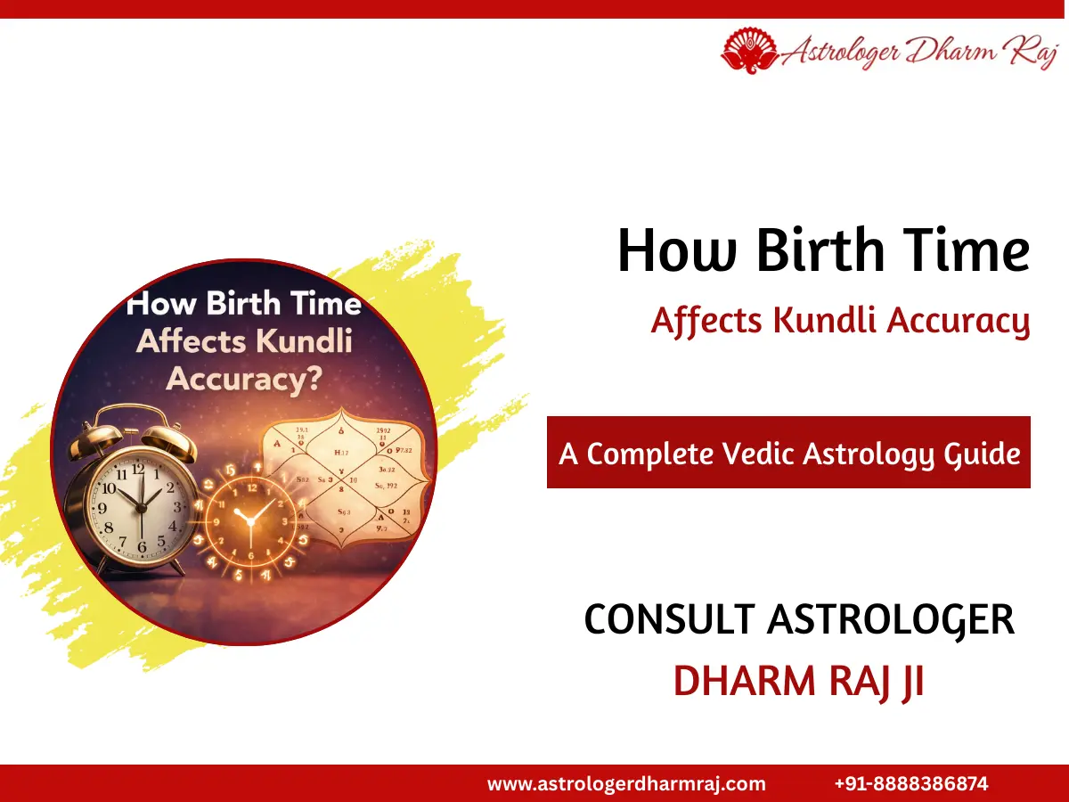 How Birth Time Affects Kundli Accuracy